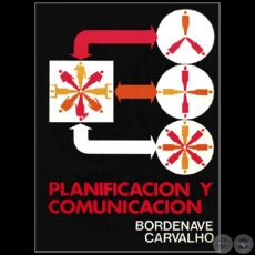 PLANIFICACIN Y COMUNICACIN - Autores: JUAN DAZ BORDENAVE y HORACIO MARTINS CARVALHO - Ao 1978